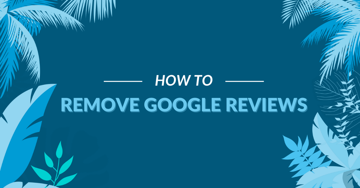 Image displaying the guide title "How to remove google reviews"
