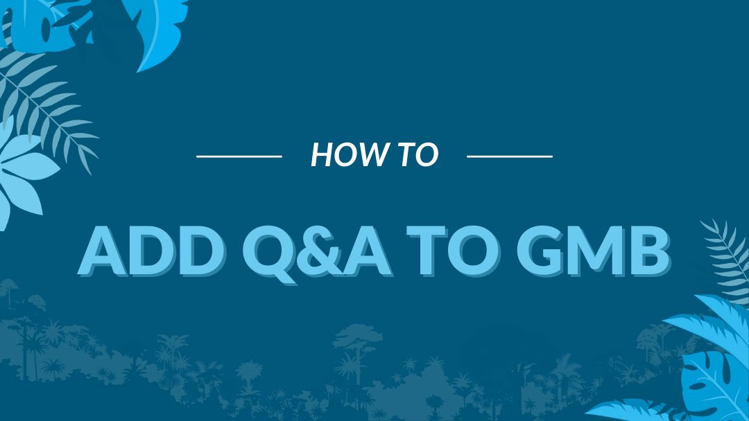 Image Displaying Google My Business Guide Title How to Add Q&A to GMB