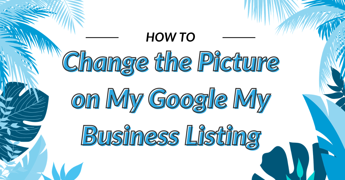 how to change the picture on my google my business listing