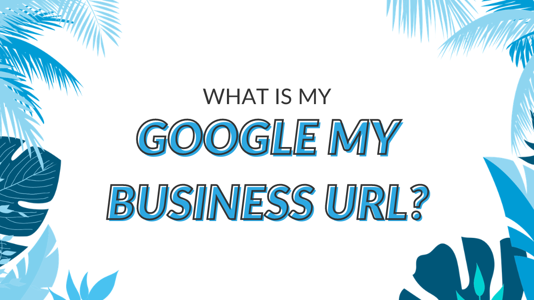 what is my google my business URL?