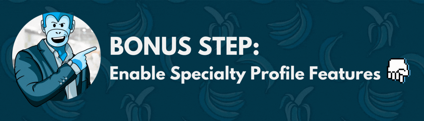 Enable specialty profile features