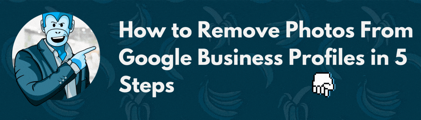 how to remove photos from google business profiles